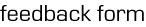 feedback form